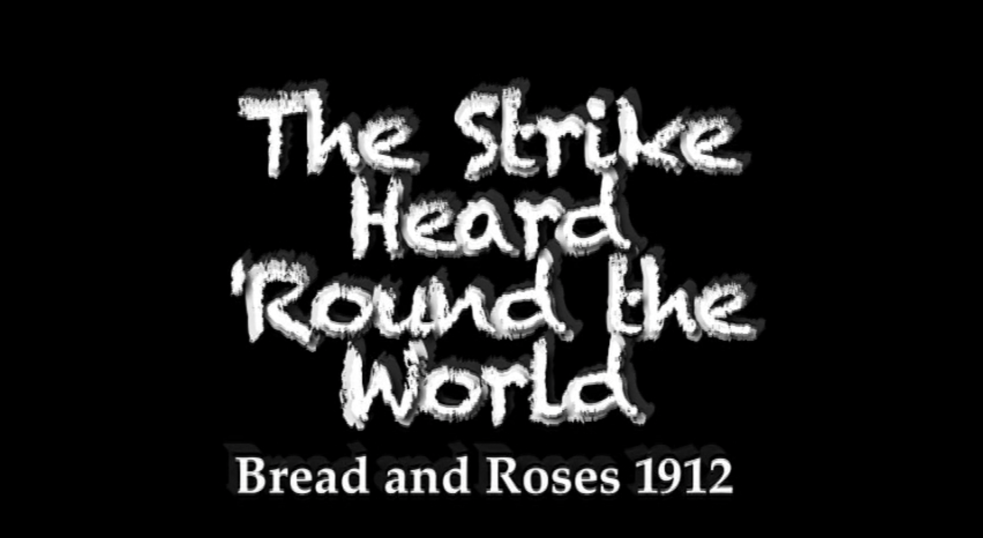 Thumbnail image for The Strike Heard 'Round the World - Bread and Roses 1912